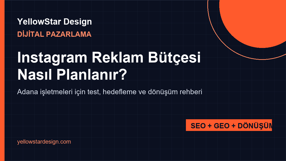 Adana Instagram Reklam Bütçesi Nasıl Planlanır? - YellowStar Design blog kapak görseli
