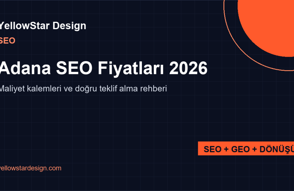 Adana SEO Fiyatları 2026: Maliyet Kalemleri ve Doğru Teklif Alma Rehberi