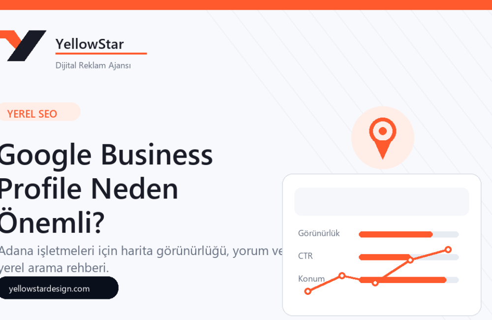 Google Business Profile Nedir? Adana İşletmeleri İçin Neden Önemli?