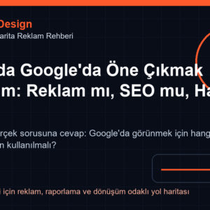 Adana’da Google Sonuçlarında Öne Çıkmak: Google Ads, SEO ve Harita Karar Rehberi