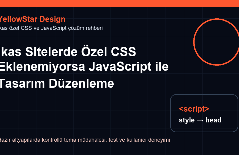 İkas Sitelerde Özel CSS Eklenemiyorsa JavaScript ile Tasarım Düzenleme